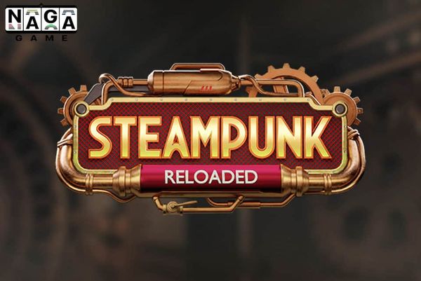 Steampunk Reloaded: Naga Gaming's Mechanical Marvels